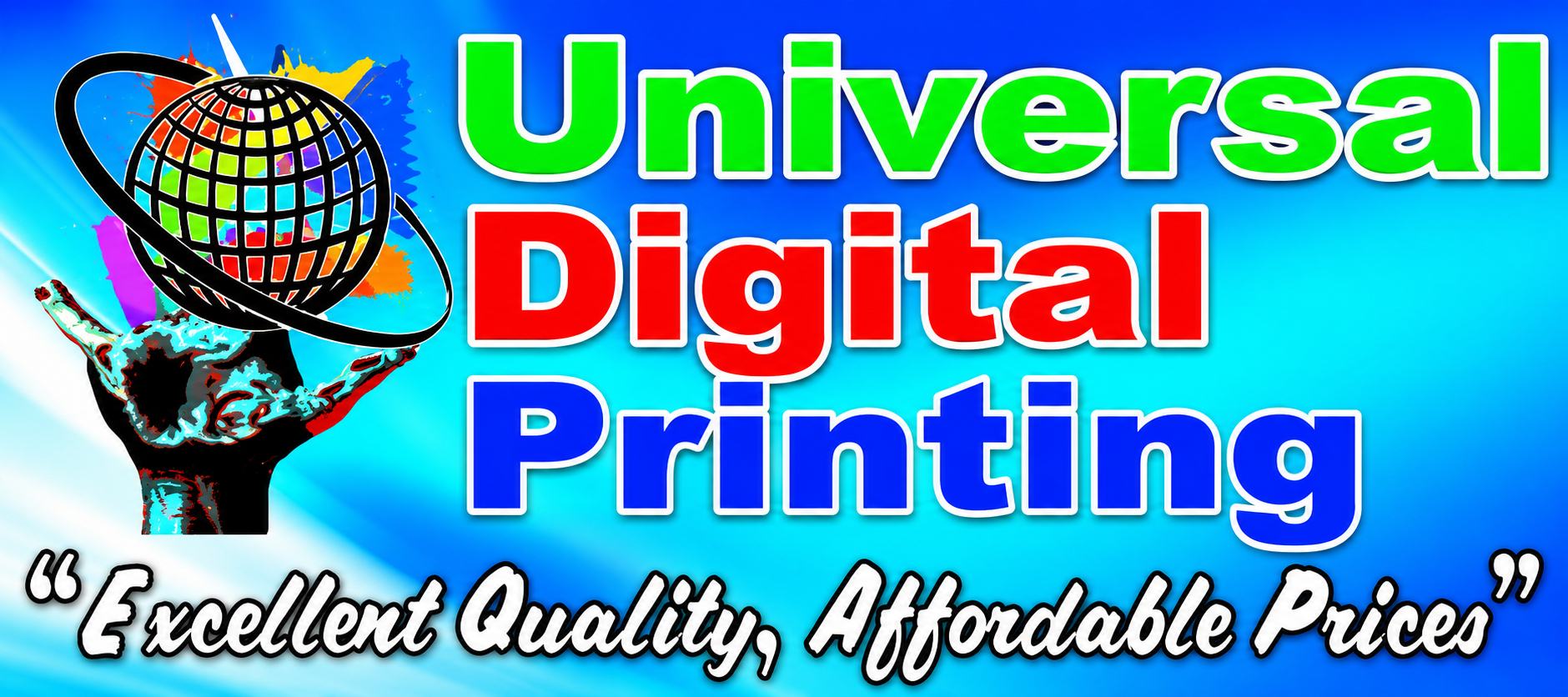 Universal Digital Printing — Excellent Quality, Affordable Prices